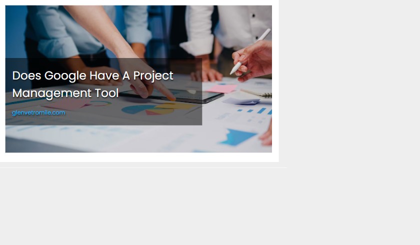 Does Google Have A Project Management Tool