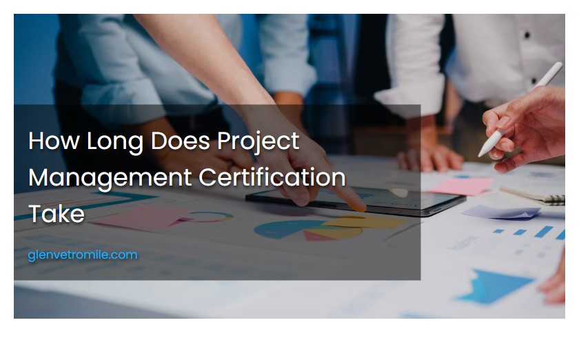 How Long Does Project Management Certification Take