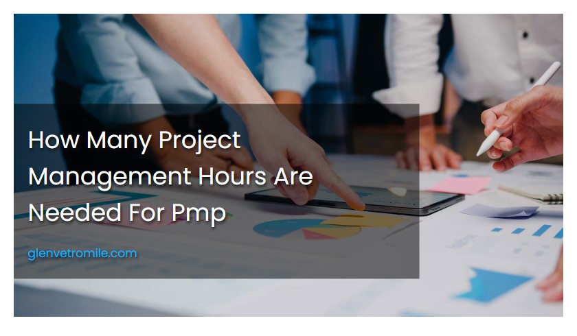 How Many Project Management Hours Are Needed For Pmp