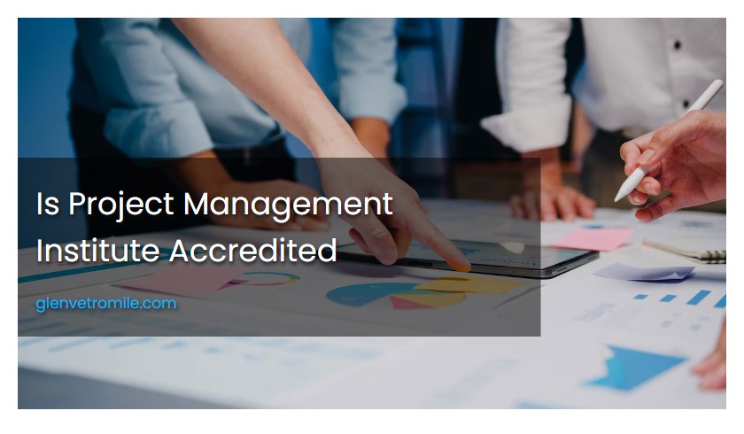 Is Project Management Institute Accredited